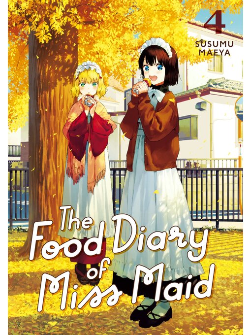 Title details for The Food Diary of Miss Maid, Volume 4 by Susumu Maeya - Available